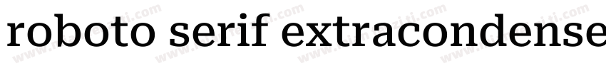 roboto serif extracondensed字体转换
